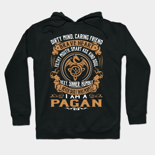 I Never Said I was Perfect I'm a PAGAN Hoodie by WilbertFetchuw